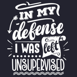 In my defense I was left Unsupervised Design