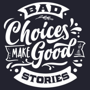 Bad choices make good Stories Design