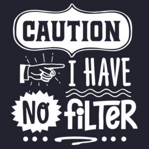 Caution I have no filter Design